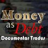 Seria Money as Debt – Documentar Tradus