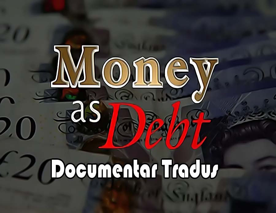 money-as-debt-documentar-tradus